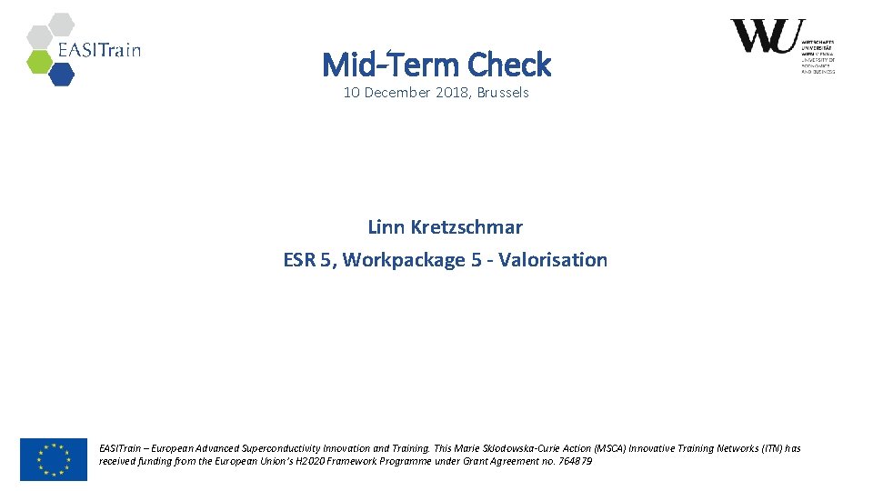 Mid-Term Check Add Logo of Home institute 10 December 2018, Brussels Linn Kretzschmar ESR