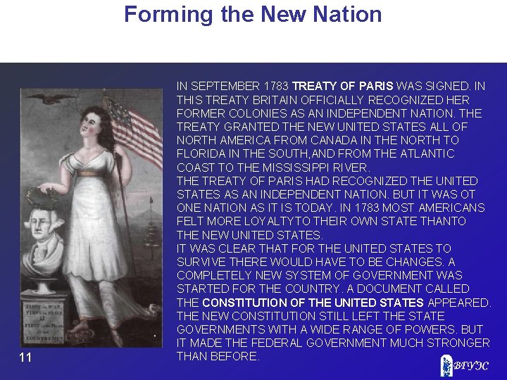 Forming the New Nation 11 IN SEPTEMBER 1783 TREATY OF PARIS WAS SIGNED. IN