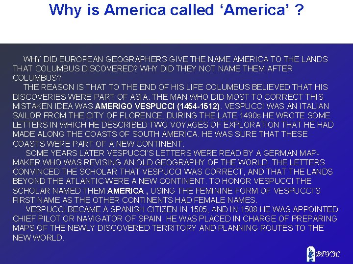 Why is America called ‘America’ ? WHY DID EUROPEAN GEOGRAPHERS GIVE THE NAME AMERICA