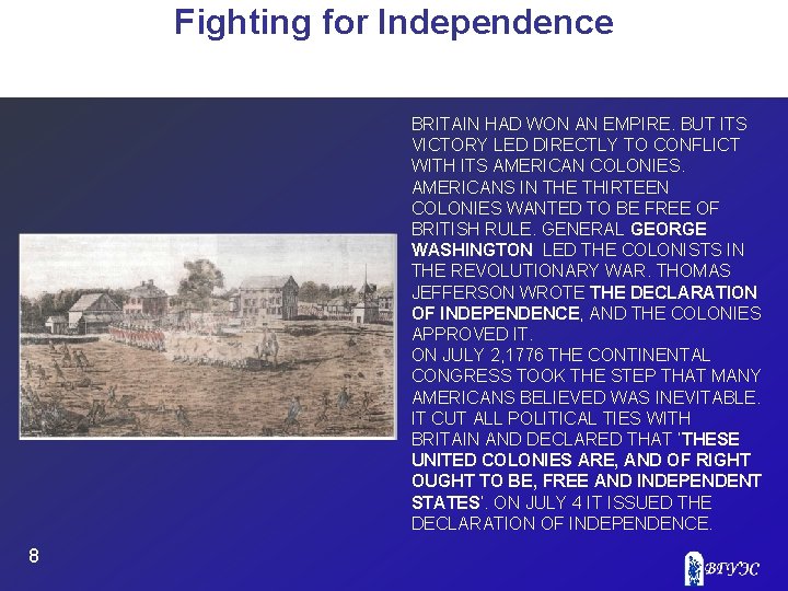 Fighting for Independence BRITAIN HAD WON AN EMPIRE. BUT ITS VICTORY LED DIRECTLY TO