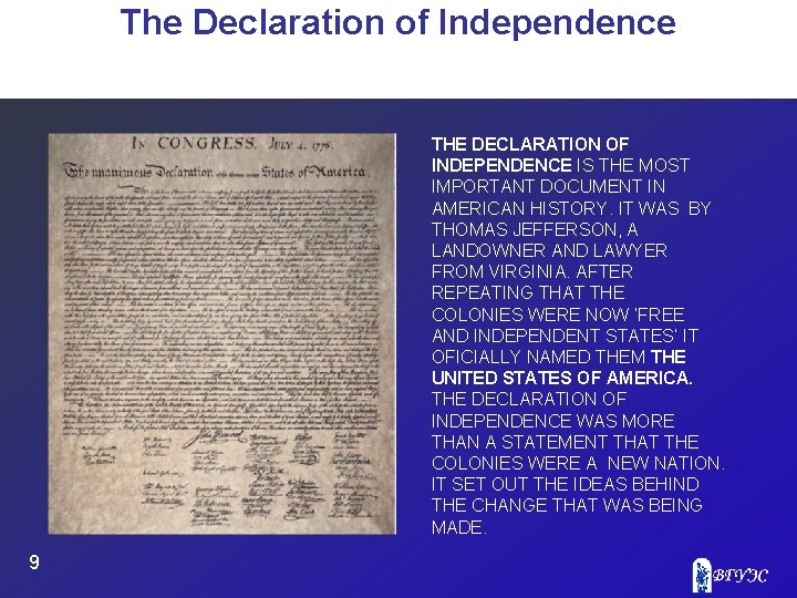 The Declaration of Independence THE DECLARATION OF INDEPENDENCE IS THE MOST IMPORTANT DOCUMENT IN