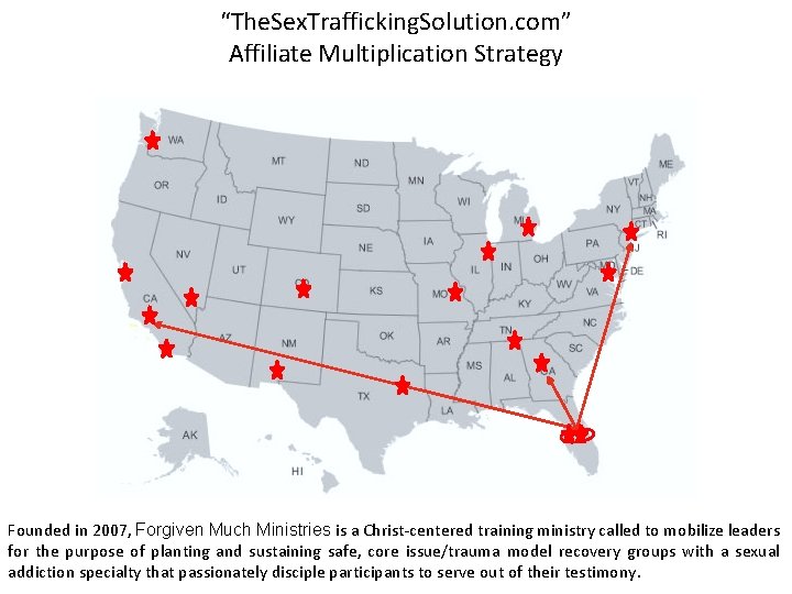 “The. Sex. Trafficking. Solution. com” Affiliate Multiplication Strategy Founded in 2007, Forgiven Much Ministries