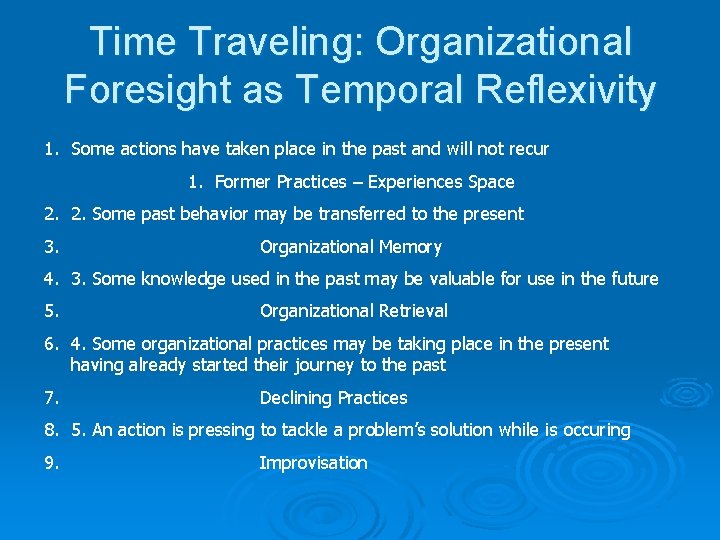 Time Traveling: Organizational Foresight as Temporal Reflexivity 1. Some actions have taken place in