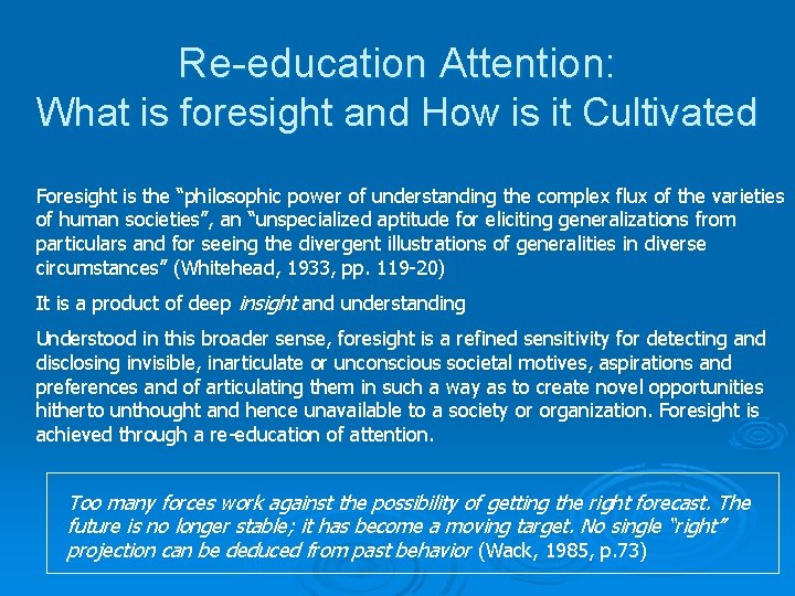 Re-education Attention: What is foresight and How is it Cultivated Foresight is the “philosophic