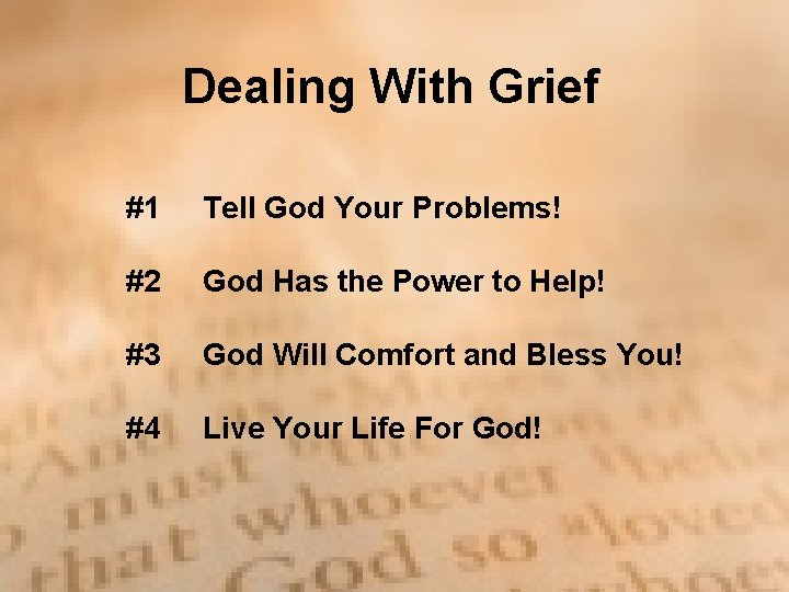 Dealing With Grief #1 Tell God Your Problems! #2 God Has the Power to Dealing With Grief #1 Tell God Your Problems! #2 God Has the Power to