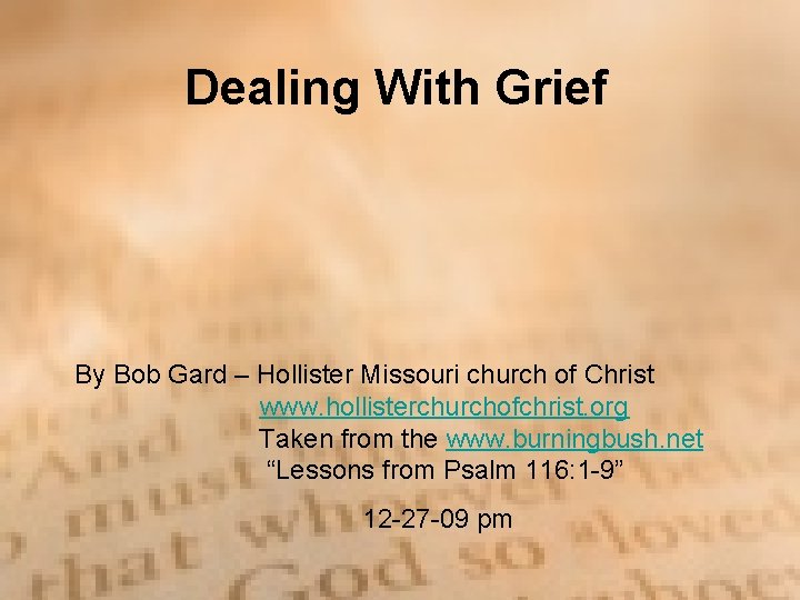 Dealing With Grief By Bob Gard – Hollister Missouri church of Christ www. hollisterchurchofchrist. Dealing With Grief By Bob Gard – Hollister Missouri church of Christ www. hollisterchurchofchrist.