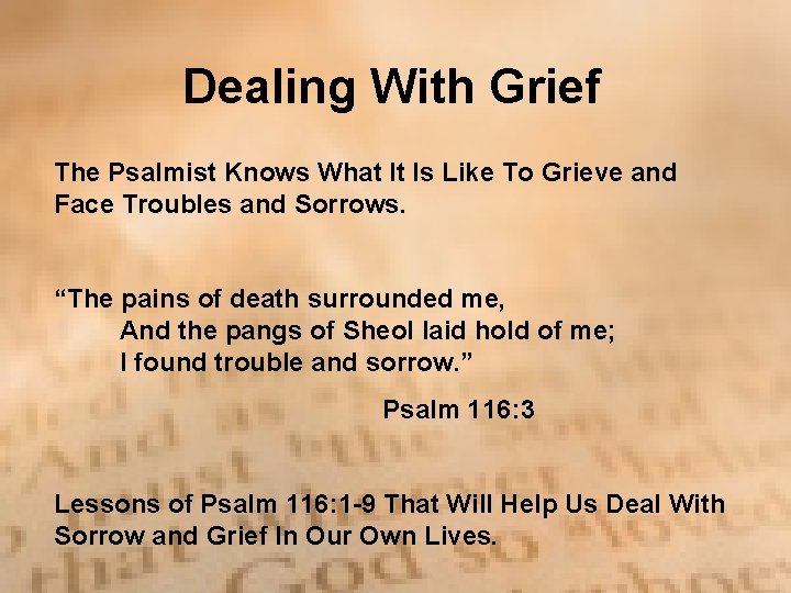 Dealing With Grief The Psalmist Knows What It Is Like To Grieve and Face Dealing With Grief The Psalmist Knows What It Is Like To Grieve and Face