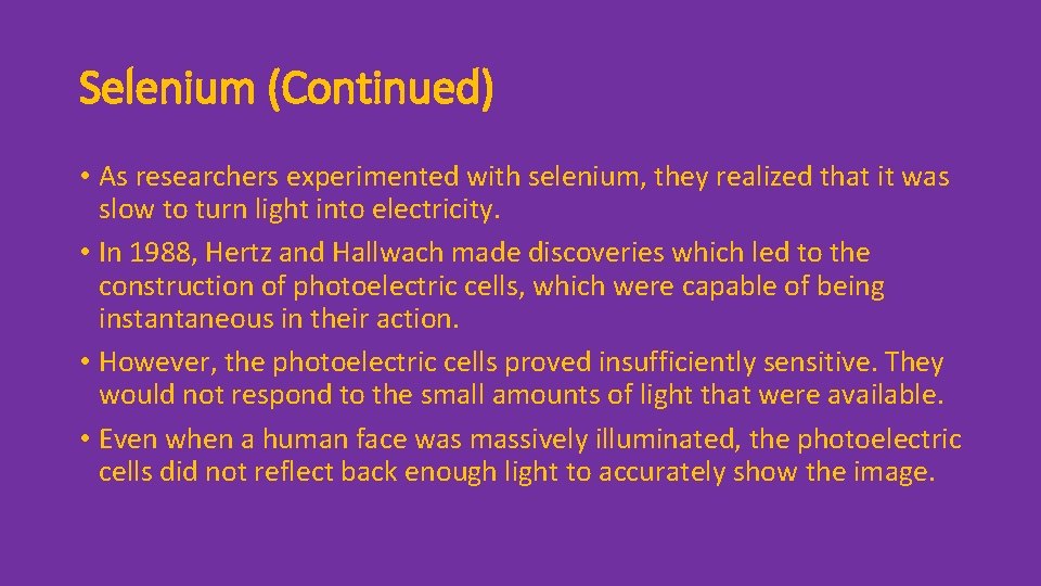 Selenium (Continued) • As researchers experimented with selenium, they realized that it was slow
