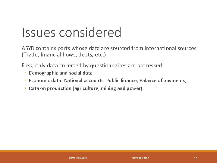 Issues considered ASYB contains parts whose data are sourced from international sources (Trade, financial