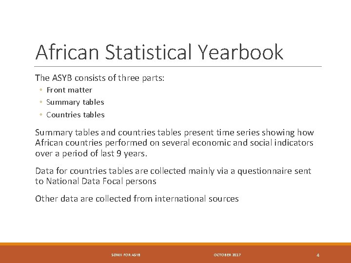 African Statistical Yearbook The ASYB consists of three parts: ◦ Front matter ◦ Summary