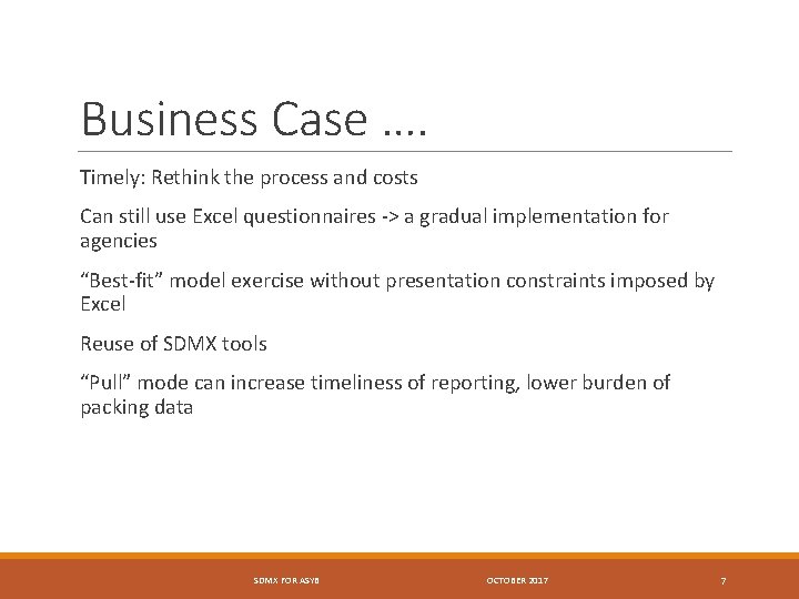 Business Case …. Timely: Rethink the process and costs Can still use Excel questionnaires