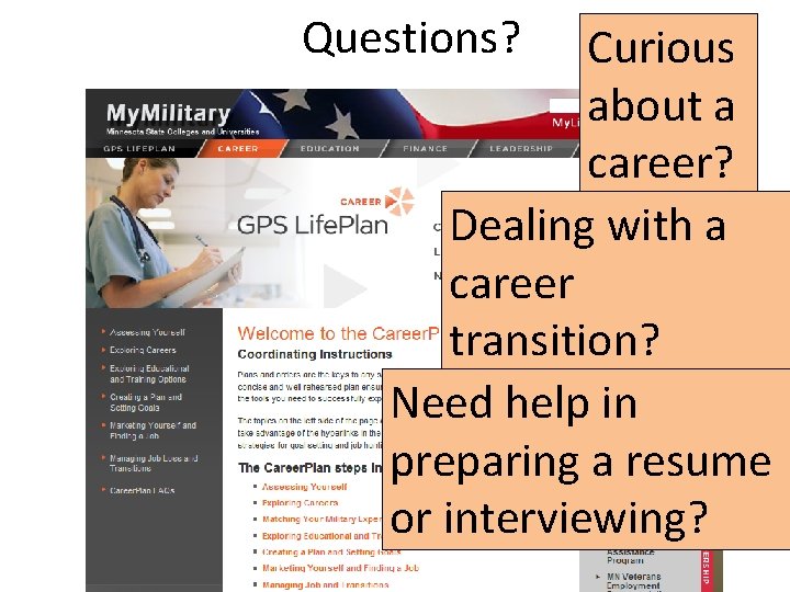 Questions? Curious about a career? Dealing with a career transition? Need help in preparing