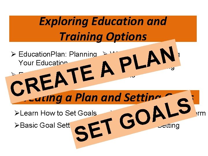 Exploring Education and Training Options N A L P A Ø Education. Plan: Planning