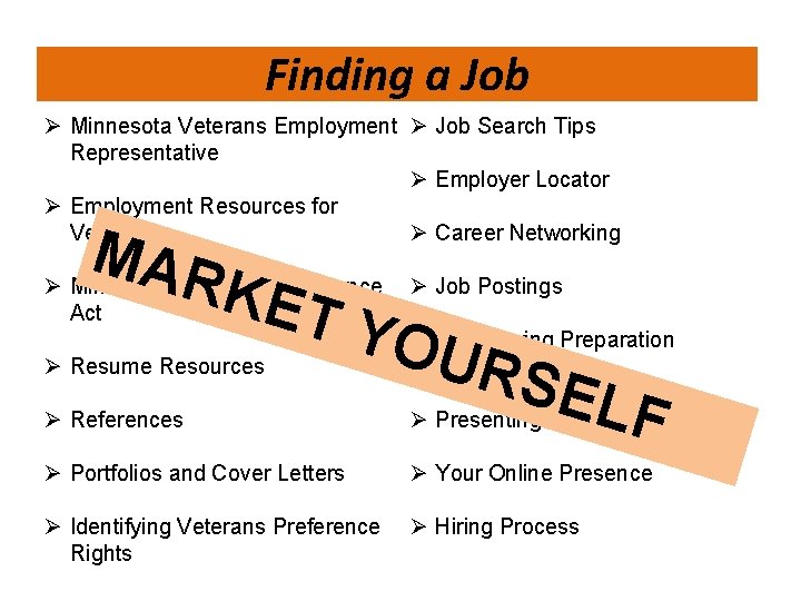 Finding a Job Ø Minnesota Veterans Employment Ø Job Search Tips Representative Ø Employer
