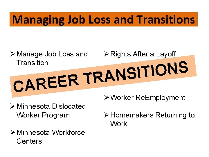 Managing Job Loss and Transitions Ø Manage Job Loss and Transition Ø Rights After