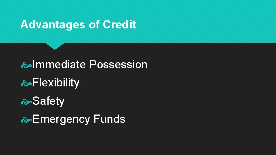 Advantages of Credit Immediate Possession Flexibility Safety Emergency Funds 