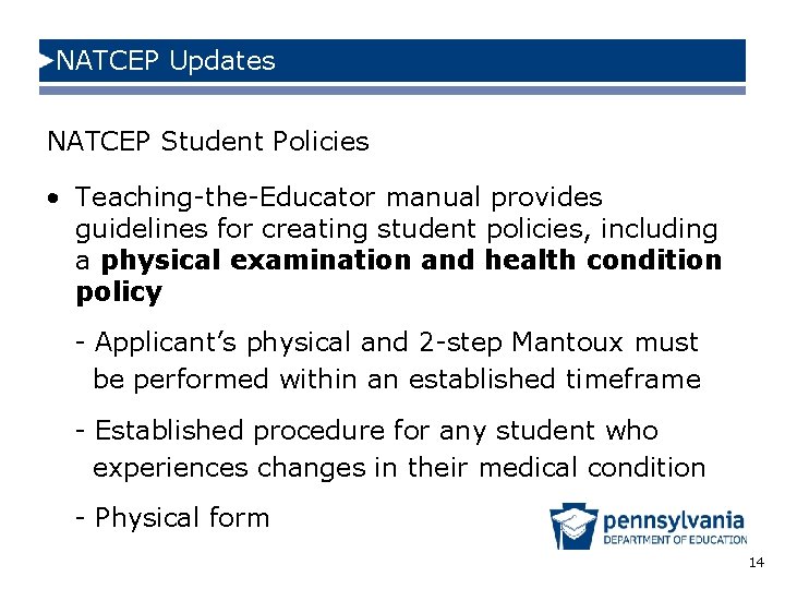 NATCEP Updates NATCEP Student Policies • Teaching-the-Educator manual provides guidelines for creating student policies,