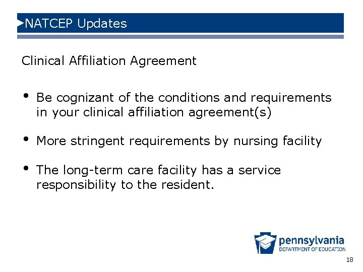 NATCEP Updates Clinical Affiliation Agreement • Be cognizant of the conditions and requirements in