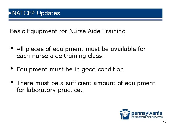 NATCEP Updates Basic Equipment for Nurse Aide Training • All pieces of equipment must