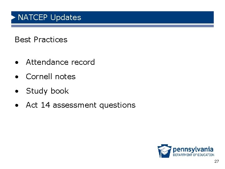 NATCEP Updates Best Practices • Attendance record • Cornell notes • Study book •