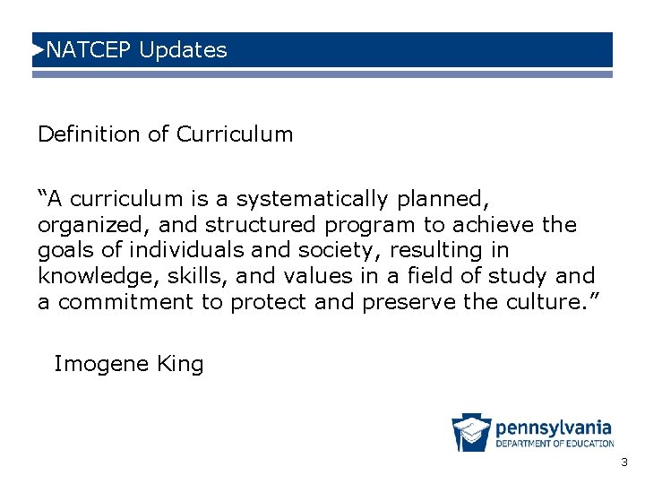 NATCEP Updates Definition of Curriculum “A curriculum is a systematically planned, organized, and structured