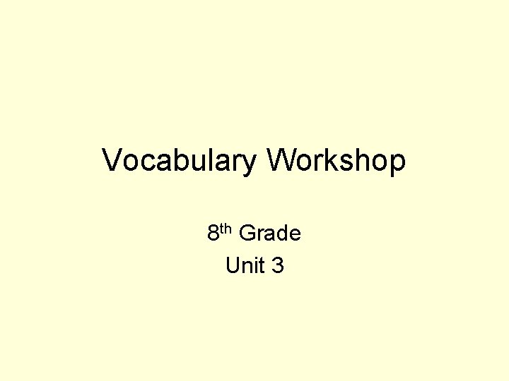Vocabulary Workshop 8 th Grade Unit 3 