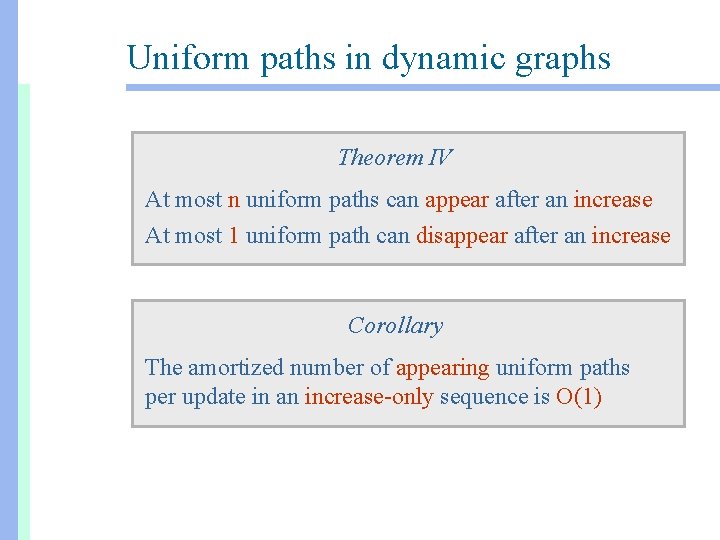 Uniform paths in dynamic graphs Theorem IV At most n uniform paths can appear