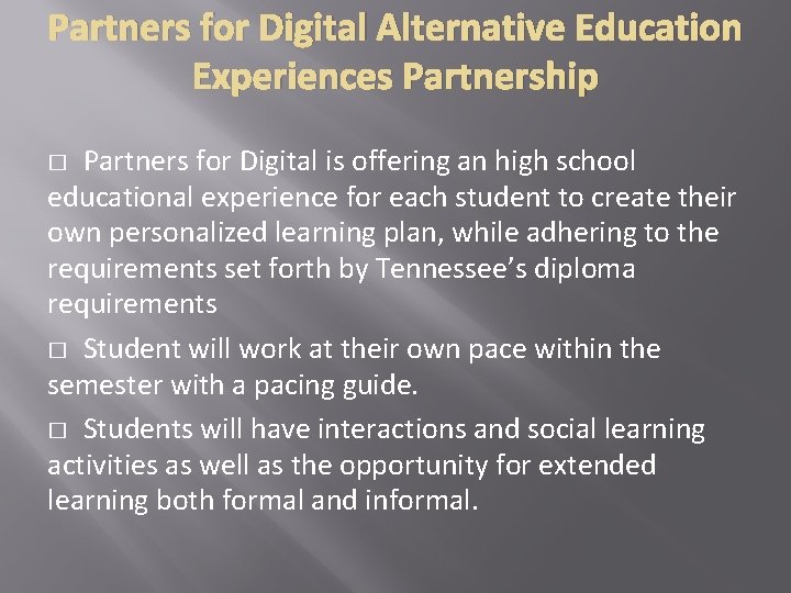 Partners for Digital Alternative Education Experiences Partnership Partners for Digital is offering an high