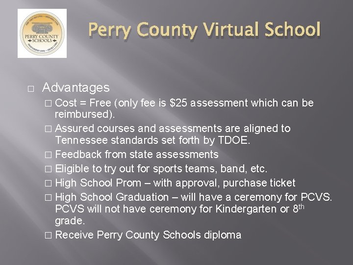 Perry County Virtual School � Advantages � Cost = Free (only fee is $25