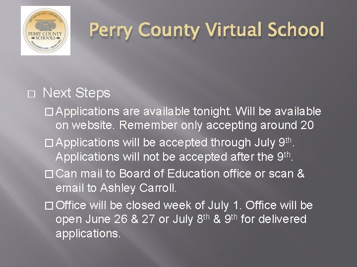 Perry County Virtual School � Next Steps � Applications are available tonight. Will be