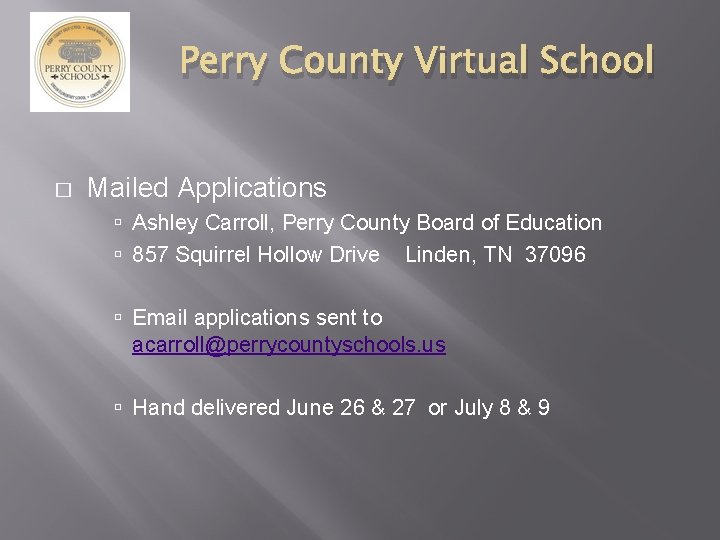 Perry County Virtual School � Mailed Applications Ashley Carroll, Perry County Board of Education