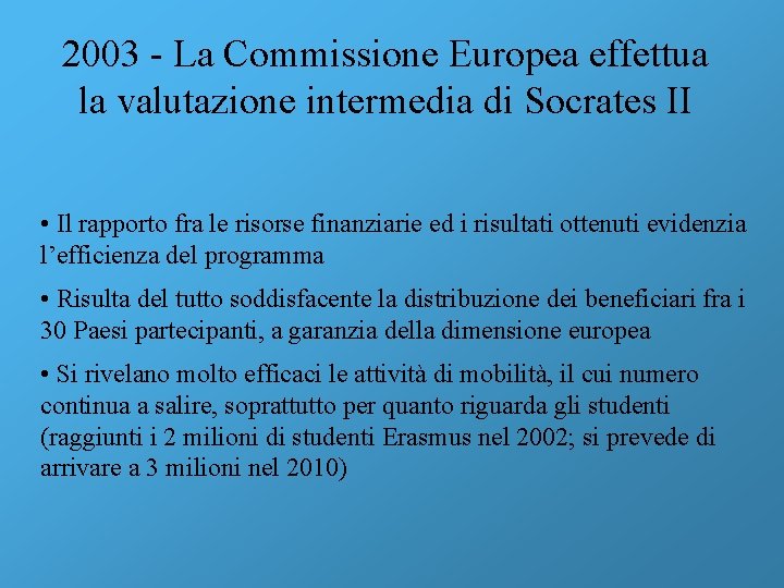 2003 - La Commissione Europea effettua la valutazione intermedia di Socrates II • Il