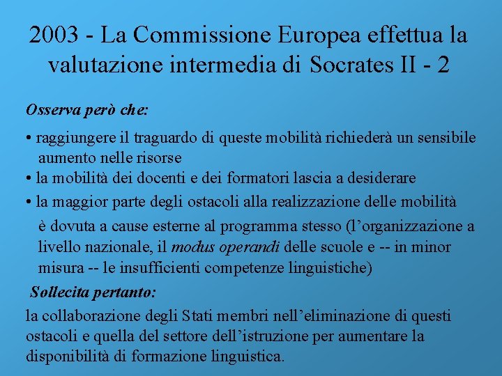 2003 - La Commissione Europea effettua la valutazione intermedia di Socrates II - 2