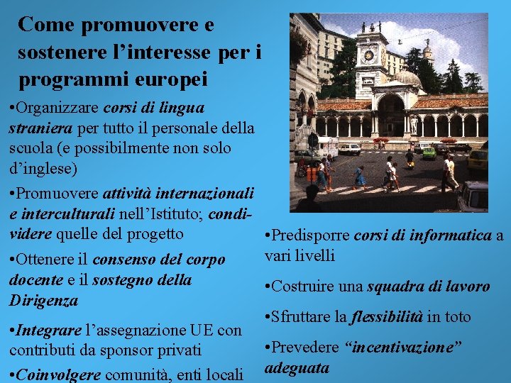 Come promuovere e sostenere l’interesse per i programmi europei • Organizzare corsi di lingua