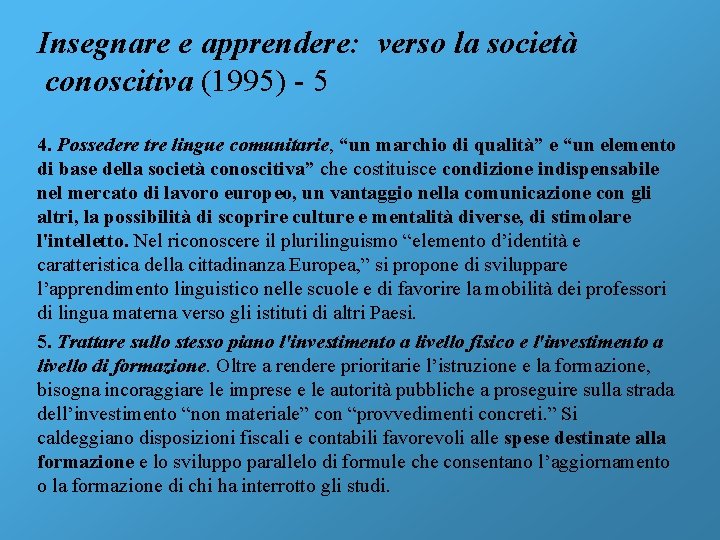 Insegnare e apprendere: verso la società conoscitiva (1995) - 5 4. Possedere tre lingue