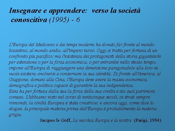 Insegnare e apprendere: verso la società conoscitiva (1995) - 6 L'Europa del Medioevo e