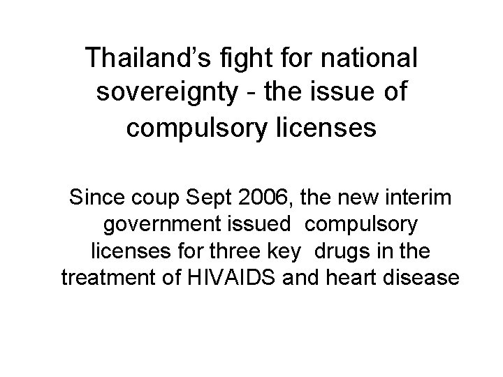 Thailand’s fight for national sovereignty - the issue of compulsory licenses Since coup Sept