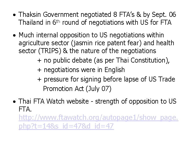  • Thaksin Government negotiated 8 FTA’s & by Sept. 06 Thailand in 6