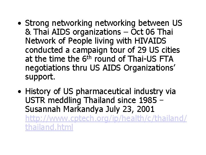  • Strong networking between US & Thai AIDS organizations – Oct 06 Thai