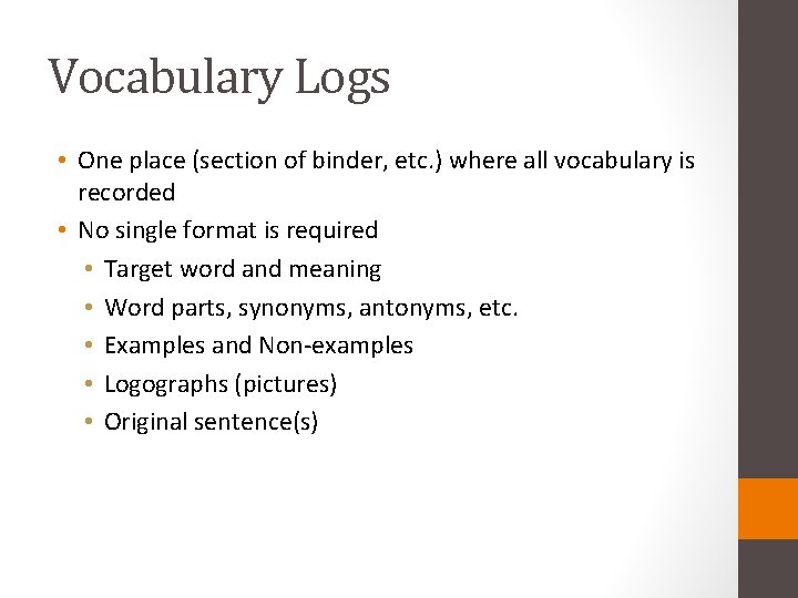 Vocabulary Logs • One place (section of binder, etc. ) where all vocabulary is