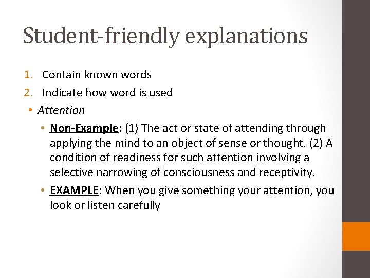 Student-friendly explanations 1. Contain known words 2. Indicate how word is used • Attention