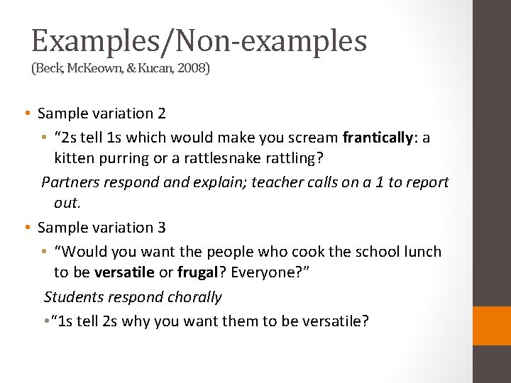 Examples/Non-examples (Beck, Mc. Keown, & Kucan, 2008) • Sample variation 2 • “ 2