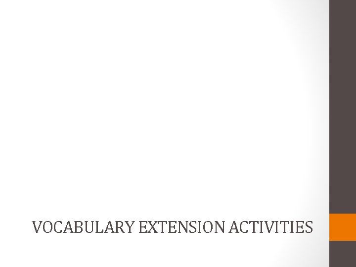 VOCABULARY EXTENSION ACTIVITIES 