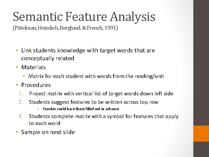 Semantic Feature Analysis (Pittelman, Heimlich, Berglund, & French, 1991) • Link students knowledge with
