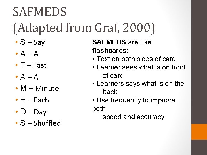 SAFMEDS (Adapted from Graf, 2000) • S – Say • A – All •
