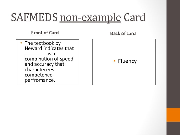 SAFMEDS non-example Card Front of Card • The textbook by Heward indicates that ____