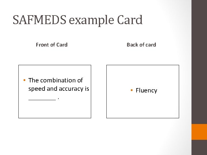SAFMEDS example Card Front of Card • The combination of speed and accuracy is