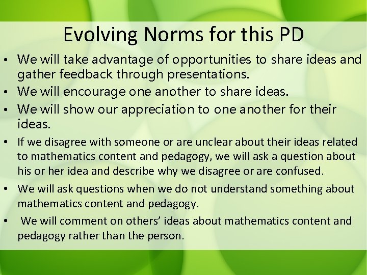 Evolving Norms for this PD • We will take advantage of opportunities to share