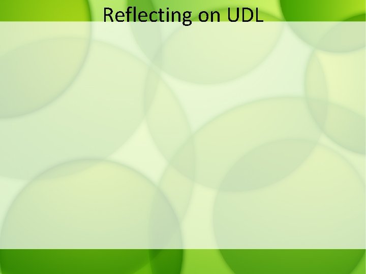 Reflecting on UDL 