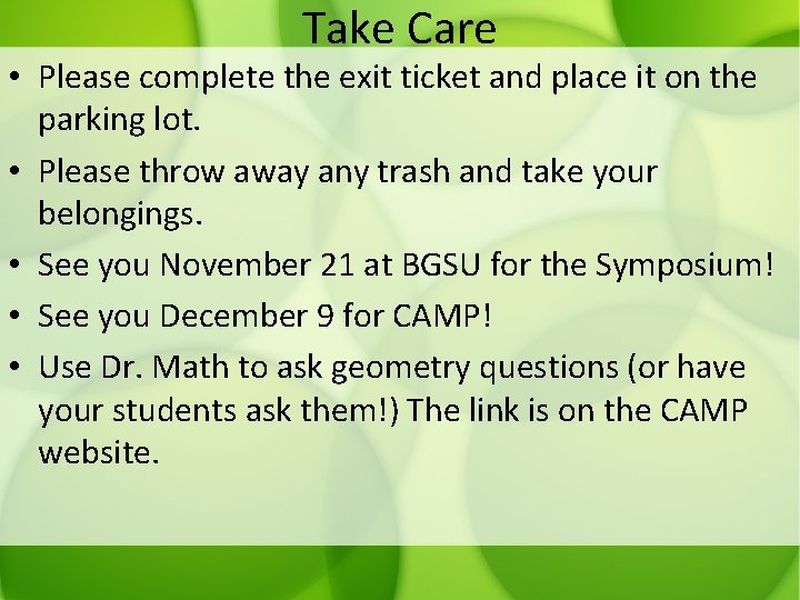 Take Care • Please complete the exit ticket and place it on the parking
